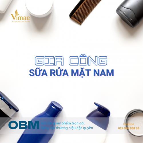 Gia công sữa rửa mặt cho nam giới - Công thức tẩy tế bào chết vật lý, cấp ẩm độc quyền tại Vimaccos Việt Nam